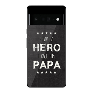 PAPA Is Hero Google Pixel 6 Pro